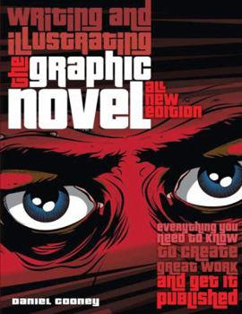 Paperback Writing and Illustrating the Graphic Novel: Everything You Need to Know to Create Great Work and Get It Published Book
