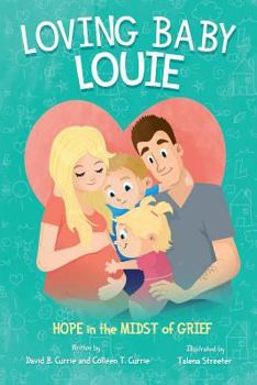 Paperback Loving Baby Louie: Hope in the Midst of Grief Book