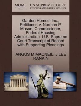 Paperback Garden Homes, Inc., Petitioner, V. Norman P. Mason, Commissioner, Federal Housing Administration. U.S. Supreme Court Transcript of Record with Support Book