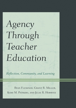 Paperback Agency through Teacher Education: Reflection, Community, and Learning Book