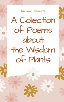 Paperback A Collection of Poems about the Wisdom of Plants Book