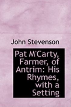 Paperback Pat M'Carty, Farmer, of Antrim: His Rhymes, with a Setting Book