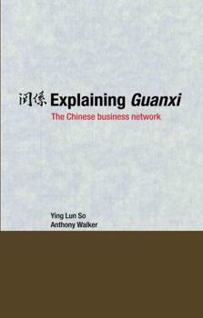 Hardcover Explaining Guanxi: The Chinese Business Network Book