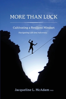 Paperback More Than Luck Cultivating a Resilient Mindset: Navigating Life and Adversity Book