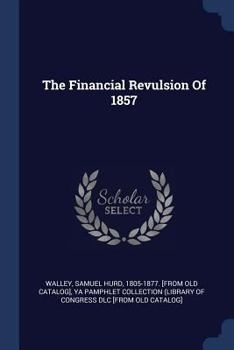 Paperback The Financial Revulsion Of 1857 Book