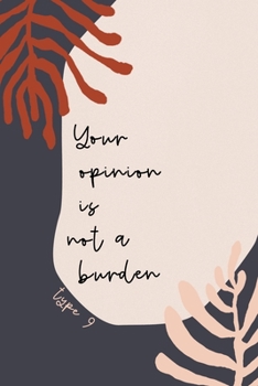 Your Opinion Is Not A Burden: Inspirational Type 9 Gift Notebook | The Peacemaker | College Ruled Journal | Eggplant Purple