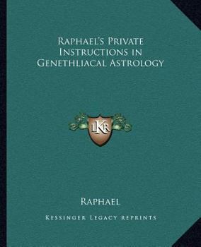 Paperback Raphael's Private Instructions in Genethliacal Astrology Book