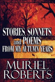 Paperback Stories, Sonnets, and Poems from My Autumn Years Book