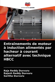Paperback Entraînements de moteur à induction alimentés par hacheur à courant alternatif avec technique HBCC [French] Book
