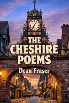 Paperback The Cheshire Poems: A Poetic Celebration of the County! Book