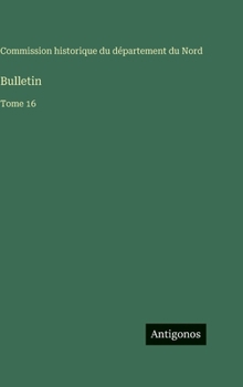 Hardcover Bulletin: Tome 16 [French] Book