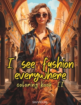 Paperback I See Fashion Everywhere: Coloring Book II Book