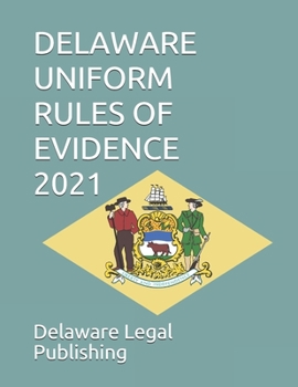 Paperback Delaware Uniform Rules of Evidence 2021 Book