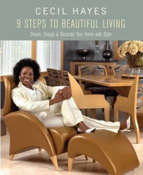 Paperback 9 Steps to Beautiful Living: Dreams, Design, and Decorate Your Home with Style Book