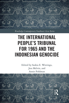 The International People's Tribunal for 1965 and the Indonesian Genocide - Book  of the Routledge Contemporary Southeast Asia Series