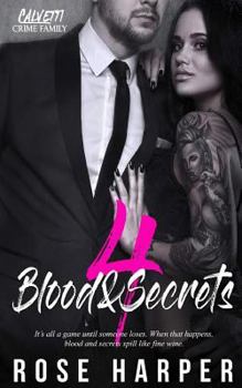 Blood and Secrets 4 - Book #4 of the Calvetti Family