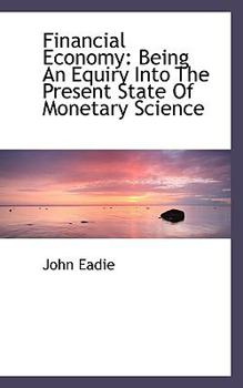 Paperback Financial Economy: Being an Equiry Into the Present State of Monetary Science Book