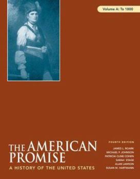 Paperback The American Promise: A History of the United States: Volume A: To 1800 Book