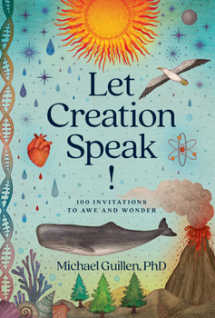 Hardcover Let Creation Speak!: 100 Invitations to Awe and Wonder Book