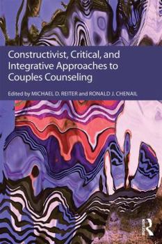 Paperback Constructivist, Critical, And Integrative Approaches To Couples Counseling Book