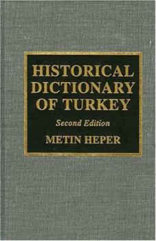 Historical Dictionary of Turkey (Historical Dictionaries of Europe)