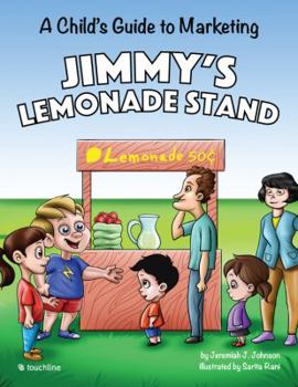 Paperback Jimmy's Lemonade Stand: A Child's Guide To Marketing Book