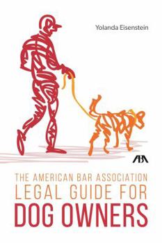 Paperback The American Bar Association Legal Guide for Dog Owners Book