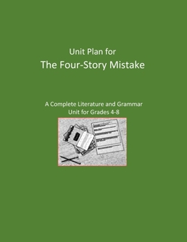 Paperback Literature Unit for The Four-Story Mistake: Literature and Grammar Activities for Grades 4-8 Book