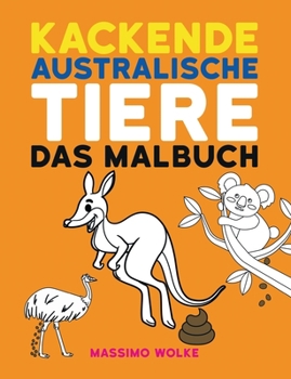 Paperback Kackende australische Tiere - Das Malbuch [German] Book
