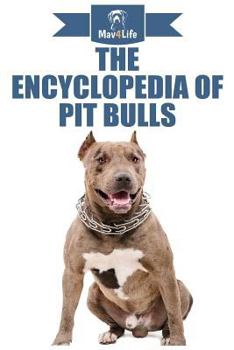 Paperback The Encyclopedia of Pit Bulls Book