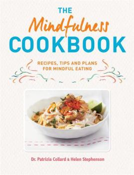 Paperback The Mindfulness Cookbook: Recipes to Help You to Cook and Eat with Full Awareness Book