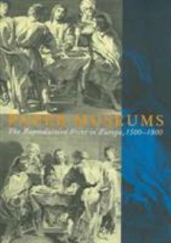Paperback Paper Museums: The Reproductive Print in Europe, 1500-1800 Book