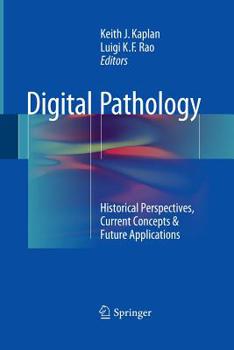 Paperback Digital Pathology: Historical Perspectives, Current Concepts & Future Applications Book