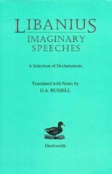 Hardcover Libanius: Imaginary Speeches: A Selection of Declamations Book