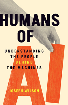 Hardcover Humans of AI: Understanding the People Behind the Machines Book