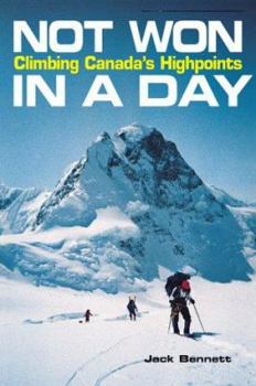 Paperback Not Won in a Day: Climbing Canada's Highpoints Book