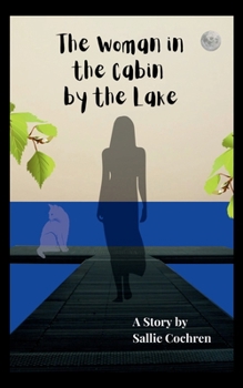 Woman in the Cabin by the Lake
