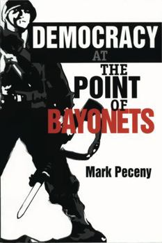 Paperback Democracy at the Point of Bayonets Book