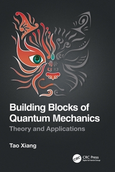 Paperback Building Blocks of Quantum Mechanics: Theory and Applications Book