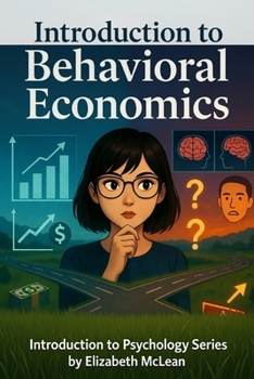Introduction to Psychology: Psychology of Behavioral Economics