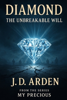 Diamond: The Unbreakable Will (My Precious)