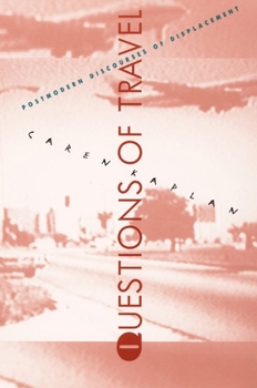 Paperback Questions of Travel: Postmodern Discourses of Displacement Book