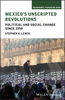 Paperback Mexico's Unscripted Revolutions Book