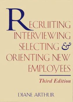 Hardcover Recruiting, Interviewing, Selecting & Orienting New Employees Book