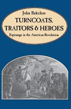 Paperback Turncoats, Traitors and Heroes: Espionage in the American Revolution Book