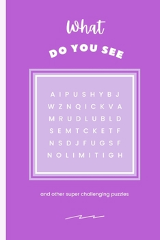 Paperback What Do You See? And Other Interesting Puzzles. Contains Spanish Word Search, Spanish Word Fit, Word Scrambler Word And Number Fillin, Sudoku, Calcudo Book