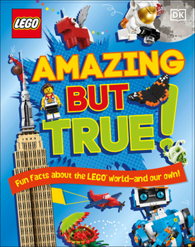 Hardcover Lego Amazing But True: Fun Facts about the Lego World - And Our Own! Book