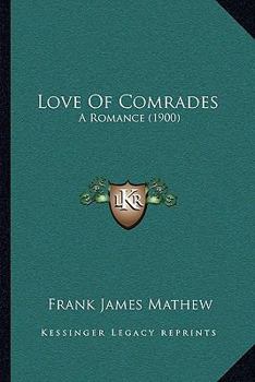 Paperback Love Of Comrades: A Romance (1900) Book