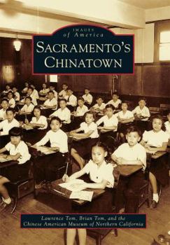 Sacramento's Chinatown - Book  of the Images of America: California