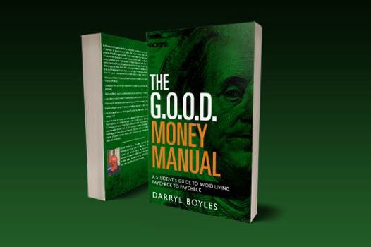 Paperback The GOOD Money Manual: A Student's Guide to Avoid Living Paycheck to Paycheck Book